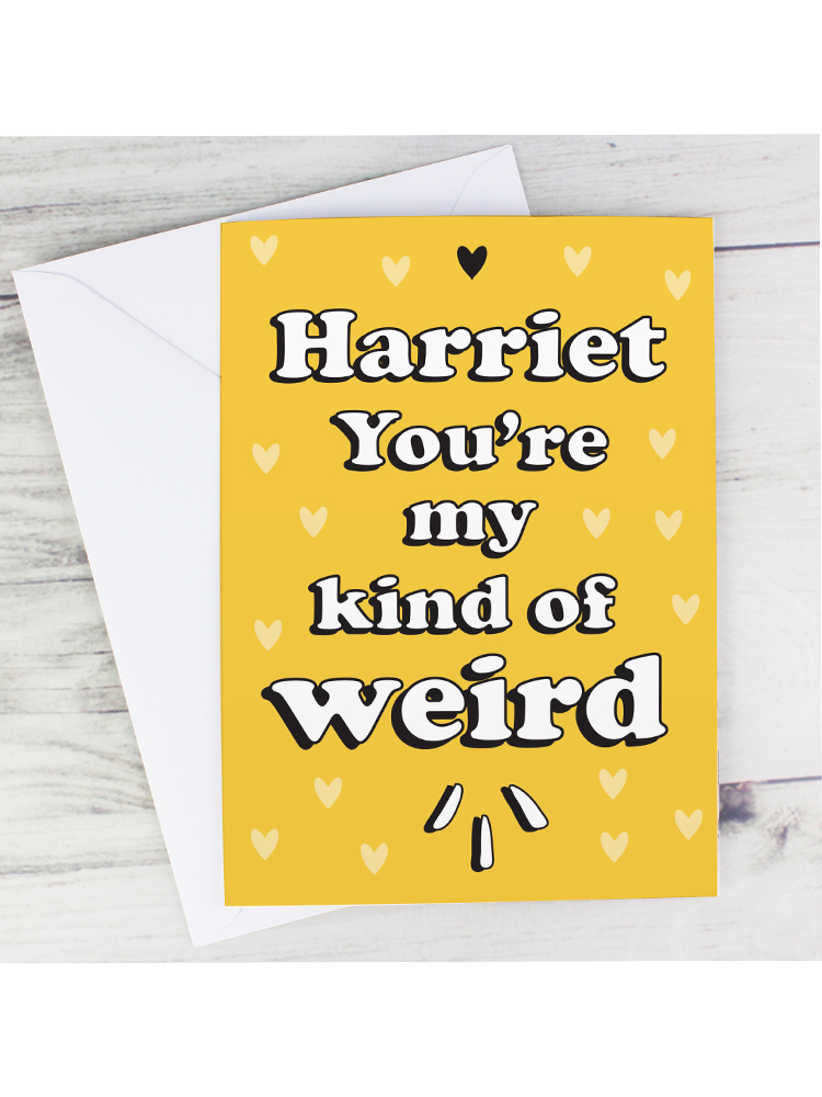 Personalised My Kind Of Weird Card