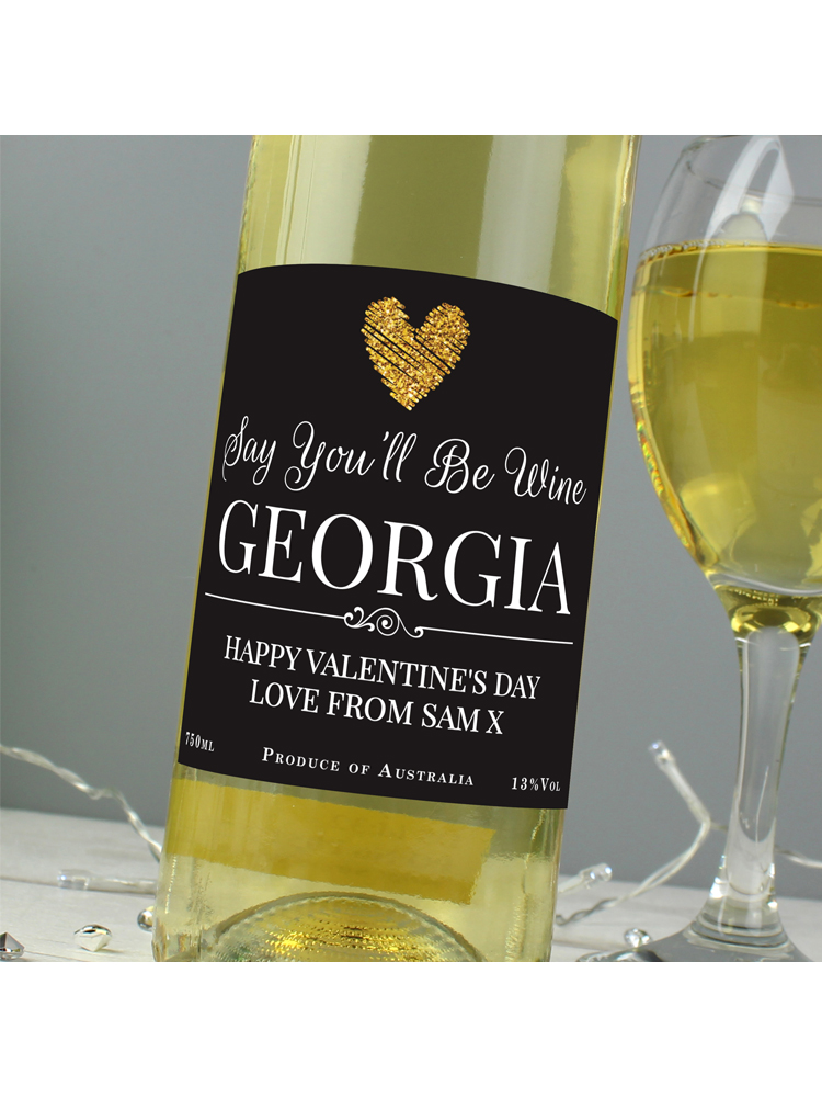 Personalised Say You'll Be Wine White Wine