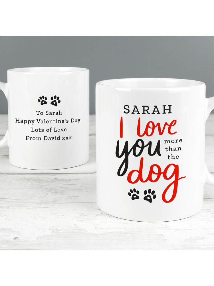 Personalised I Love You More Than The Dog Mug