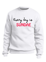 Custom Every Day is Sundae Design Sweatshirt/Hoodie 