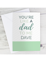 Personalised 'You're Like a Dad to Me' Card