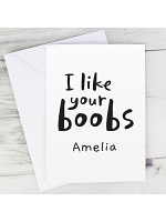 Personalised I Like Your Boobs Card