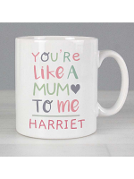 Personalised 'You're Like a Mum to Me' Mug