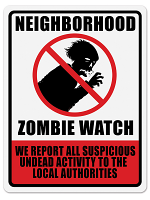 Neighborhood Zombie Watch Sign